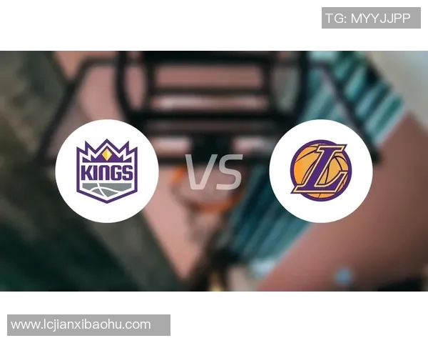 湖人对阵国王精彩比赛视频下载全攻略与回顾分享